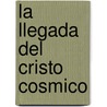 La Llegada del Cristo Cosmico door Matthew Fox