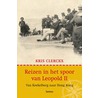 Reizen in het spoor van Leopold II by K. Clerckx