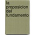 La Proposicion del Fundamento