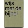 Wijs met de Bijbel by Landelijke Werkgroep Gemeente