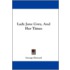 Lady Jane Grey, and Her Times