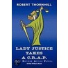 Lady Justice Takes A C.R.A.P. door Robert Thornhill