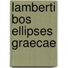 Lamberti Bos Ellipses Graecae by Lambert Bos