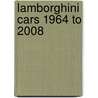 Lamborghini Cars 1964 To 2008 door Onbekend