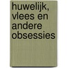 Huwelijk, vlees en andere obsessies door Julie Powell