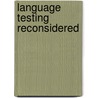 Language Testing Reconsidered door Onbekend