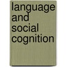 Language and Social Cognition by Unknown