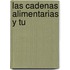 Las Cadenas Alimentarias y Tu