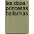 Las Doce Princesas Bailarinas