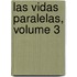 Las Vidas Paralelas, Volume 3