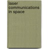 Laser Communications In Space door Stephen G. Lambert