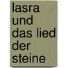Lasra und das Lied der Steine door Susanne Tschirner