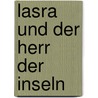 Lasra und der Herr der Inseln door Susanne Tschirner