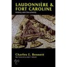 Laudonniere And Fort Caroline by Charles E. Bennett