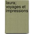 Laura; Voyages Et Impressions