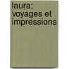 Laura; Voyages Et Impressions door Georges Sand