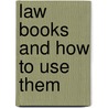 Law Books and How to Use Them door John Charles Townes