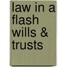 Law in a Flash Wills & Trusts door William P. LaPiana
