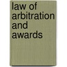 Law of Arbitration and Awards by Joshua Slater