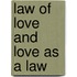 Law of Love and Love as a Law