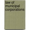 Law of Municipal Corporations door John William Willcock
