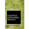 Lawrence Loftewalde, Volume I door Arthur Hamilton