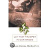 Lay That Trumpet in Our Hands door Susan Carol McCarthy