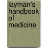 Layman's Handbook of Medicine by Richard Clarke Cabot