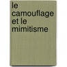 Le Camouflage Et Le Mimitisme door Bobbie Kalman