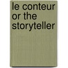 Le Conteur or the Storyteller door Henry Tarver