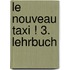Le Nouveau Taxi ! 3. Lehrbuch