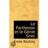 Le Parthenon Et Le Genie Grec door Aemile Boutmy