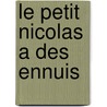 Le Petit Nicolas A Des Ennuis by René Goscinny