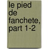 Le Pied De Fanchete, Part 1-2 door Retif de la Bretonne