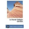 Le Pouvoir Politique Chretien by Gioacchino Ventura de Raulica