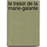 Le Tresor De La Marie-galante by Agathe Leballeur