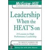 Leadership When The Heat's On by John Hoover