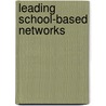 Leading School-Based Networks door Mark Hadfield