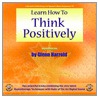 Learn How to Think Positively door Glenn Harrold