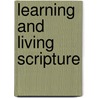 Learning And Living Scripture by Henry E. Neufeld