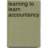 Learning To Learn Accountancy by Bpp Learning Media