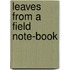 Leaves From A Field Note-Book