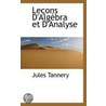 Lecons D'Algebra Et D'Analyse by Jules Tannery