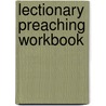 Lectionary Preaching Workbook by Jerry L. Schmalenberger
