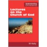 Lectures On The Church Of God door William Kelley