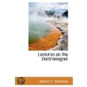 Lectures On The Electromagnet door Silvanus Phillips Thompson