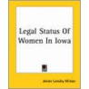 Legal Status Of Women In Iowa door Jennie Lansley Wilson