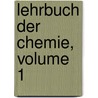 Lehrbuch Der Chemie, Volume 1 door Jöns Jacob Berzelius