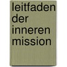 Leitfaden Der Inneren Mission by Schu