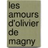 Les Amours D'Olivier De Magny